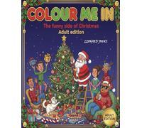 COLOUR ME IN: The Funny side of Christmas (Adult Edition)