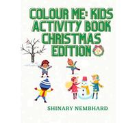 COLOUR ME: Kids' activity Christmas book