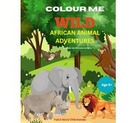 Colour Me Wild: African Animal Adventures