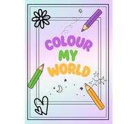 Colour My World: Colouring Book for Children