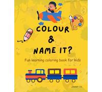 Colour & Name It ?: Fun Learning Coloring Book for Kids