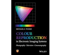 Colour Reproduction in Electronic Imaging Systems: Photography, Television, Cinematography