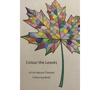 Colour the Leaves: A Fun Nature-Themed Colouring Book for Little Artists