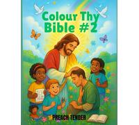 Colour Thy Bible #2: Learn Bible Characters & Stories in Fun Colouring Pages