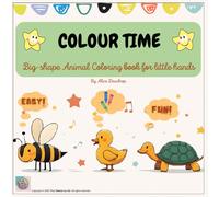 COLOUR TIME: Big-Shape Animal Coloring book for Little Hands