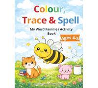 Colour, Trace & Spell: My Word Families Activity Book | Fun Phonics, Handwriting, Colouring & Early Spelling Practice for Ages 4-5