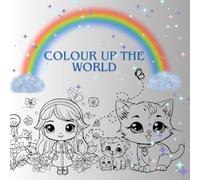 Colour up the world: A Joyful Colouring Book with Cute & Simple Drawings