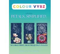 COLOUR VYBZ | Petals, Simplified: Large Print, Minimal Background Noise, Creative Comfort & Therapy