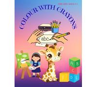 colour with crayons: my first colouring book
