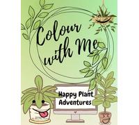 Colour with Me: Happy Plant Adventures