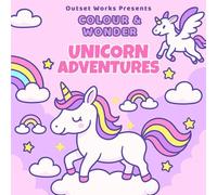 Colour & Wonder: Unicorn Adventures: Colouring Books For Kids Ages 3-8