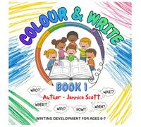 Colour & Write Book 1: Writing Development for Ages 6-7