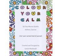 Colour Your Calm: 30 Day Mental Health Wellness Journey