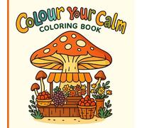 Colour Your Calm: A Relaxing Coloring Book of Whimsical Nature and Cozy Scenes