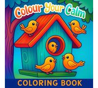 Colour Your Calm: Cute and Cozy Scenes Bold Coloring Book for All Ages