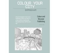 Colour your City Birmingham: Birmingham Colouring book