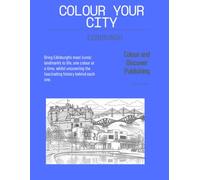 Colour your City - Edinburgh: Edinburgh educational colouring book