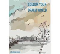 COLOUR YOUR DREAM WORLD