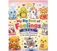 Colour Your Feelings: Discover, Name and Express Every Emotion Inside !