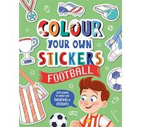 Colour Your Own Stickers: Football