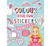 Colour Your Own Stickers: Princess