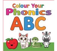 Colour Your Phonics: abc phonics colouring book
