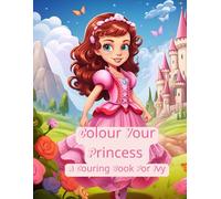 Colour Your Princess A Colouring Book For Ivy