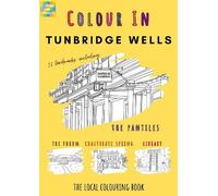Colour Your Streets Tunbridge Wells Colouring Book (A4) (Tascabile)