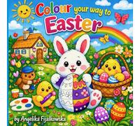 Colour your way to Easter: Colouring Book for Children Ages 4+