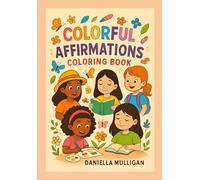 Colourful affirmations: Girls affirmation colouring book