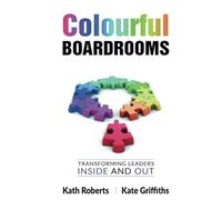 Colourful Boardrooms: Transforming leaders inside and out