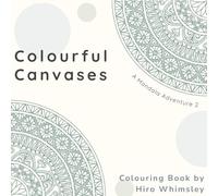 Colourful Canvases: A Mandala Adventure 2: Colouring Book with 46 Hand-drawn Mandala Illustrations