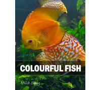 COLOURFUL FISH: A Coffee Table Photo Book for Animal Lovers