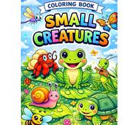 Colourful Small creatures:Fun coloring Book for kids Aged 3 to 6: Fun and easy Coloring Pages for Toddlers and Preschoolers Ages 3-6