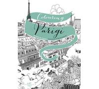 Colourig Parigi. 20 tavole da colorare