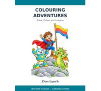 Colouring Adventures: Draw, Colour and Imagine