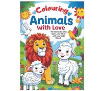 Colouring Bible Animals with Love: Learn About the Bible While You Colour!