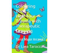 Colouring Book 5 Heal Your Trauma with Therapeutic Drawing: Tarot Major Arcana