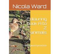 Colouring book A to Z animals: With word practice