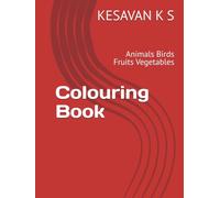 Colouring Book: Animals Birds Fruits Vegetables
