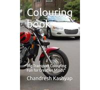 Colouring book: Big Transport Colouring Fun for Creative Minds"