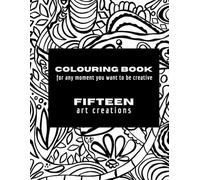 Colouring Book: for any moment you want to be creative