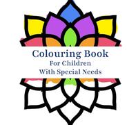 Colouring Book for Children with Special Needs: 50 Easy And Fun Coloring Pages For Kids, Preschool and Kindergarten