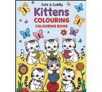COLOURING BOOK FOR KIDS: Cute and Cuddly Kittens