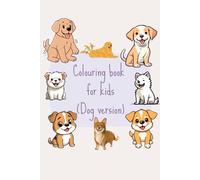 Colouring book for kids: (Dog version)