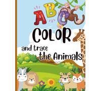 Colouring Book for Kids. Trace the Names, Color the Animals - Learn While Having Fun! Animals From A-Z