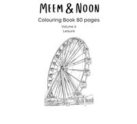 Colouring Book for Older Kids, Teens and Adults Age 7+ by Meem and Noon: Volume 6 Leisure