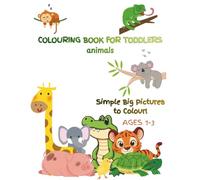 Colouring Book for Toddlers: Educational Colouring Pages with Animals for Toddlers Ages 1-3