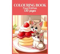 Colouring Book of Cozy Cravings: Soothing Food Illustrations for Stress Relief and Mindful Moments