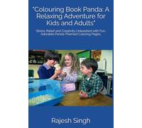 "Colouring Book Panda: A Relaxing Adventure for Kids and Adults": Stress-Relief and Creativity Unleashed with Fun, Adorable Panda-Themed Coloring Pages.